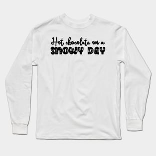 Hot chocolate on a snowy day Long Sleeve T-Shirt